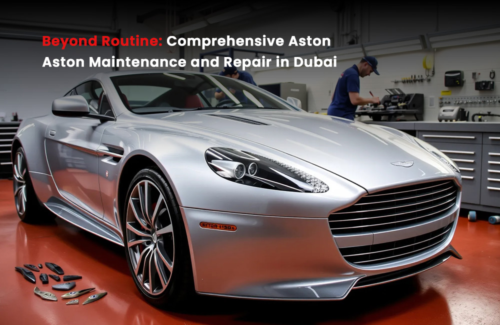 Beyond Routine: Comprehensive Aston Martin Maintenance and Repair in Dubai