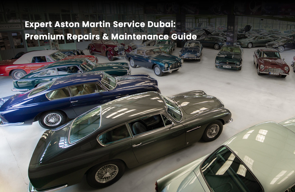 Expert Aston Martin Service Dubai: Premium Repairs & Maintenance Guide